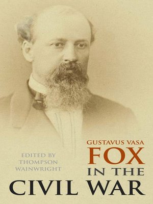 cover image of Gustavus Vasa Fox in the Civil War